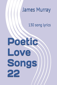 Poetic Love Songs 22