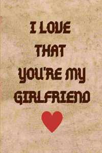 I Love That You're My Girlfriend