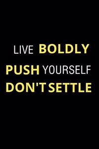 Notebook-Live Boldly / Push Yourself / Don't Settle