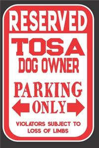 Reserved Tosa Dog Owner Parking Only. Violators Subject To Loss Of Limbs