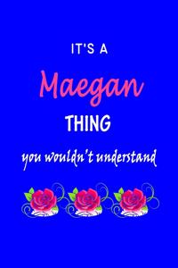It's A Maegan Thing You Wouldn't Understand