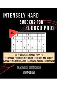 Intensely Hard Sudokus for Sudoku Pros #5