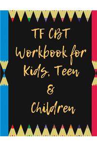 TF CBT Workbook for Kids, Teen and Children