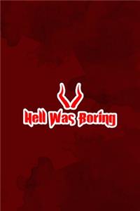Hell Was Boring