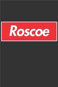 Roscoe: Roscoe Planner Calendar Notebook Journal, Personal Named Firstname Or Surname For Someone Called Roscoe For Christmas Or Birthdays This Makes The Pe