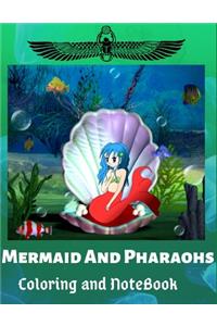 Mermaid and Pharaohs Coloring and Notebook