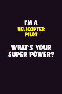I'M A Helicopter Pilot, What's Your Super Power?