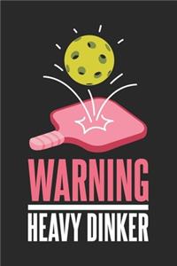 Warning Heavy Dinker