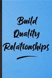 Build Quality Relationships