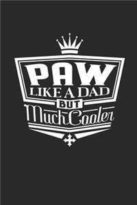 Paw Like A Dad But Cooler