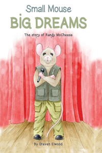 Small Mouse Big Dreams