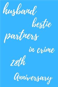husband bestie partners in crime Happy 28th Anniversary