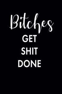 Bitches Get Shit Done