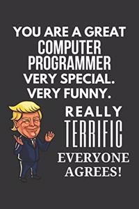 You Are A Great Computer Programmer Very Special. Very Funny. Really Terrific Everyone Agrees! Notebook