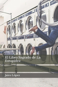 Libro Sagrado de La Estupidez