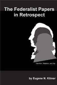 Federalist Papers in Retrospect