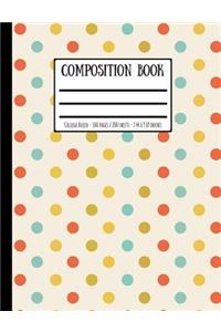Retro Polkadots Composition Book: College Ruled - 100 Pages / 200 Sheets - 7.44 X 9.69 Inches