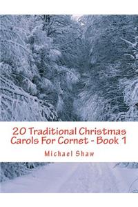 20 Traditional Christmas Carols For Cornet - Book 1