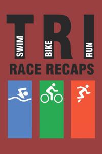 Tri Race Recaps