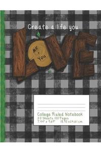 Create a Life You Love: College Ruled Notebook