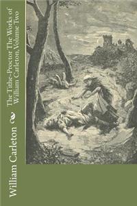 The Tithe-Proctor The Works of William Carleton, Volume Two