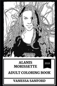 Alanis Morissette Adult Coloring Book: Queen of Alt Rock Angst and Dance Pop Legend, Cultural Music Icon and Vocal Prodigy Inspired Adult Coloring Book