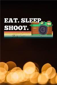 Eat. Sleep. Shoot.