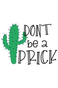 Don't Be A Prick