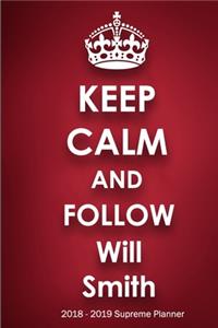 Keep Calm and Follow Will Smith 2018-2019 Supreme Planner