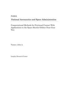 Computational Methods for Frictional Contact with Applications to the Space Shuttle Orbiter Nose-Gear Tire