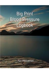 Big Print Blood Pressure Logbook