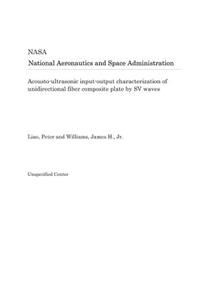 Acousto-Ultrasonic Input-Output Characterization of Unidirectional Fiber Composite Plate by Sv Waves