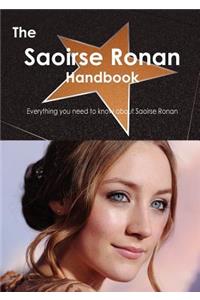 The Saoirse Ronan Handbook - Everything You Need to Know about Saoirse Ronan