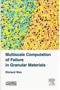 Multiscale Computation of Failure in Granular Materials