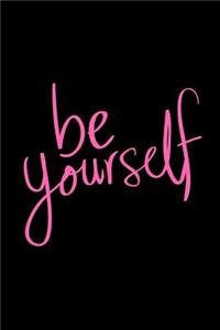 Be Yourself