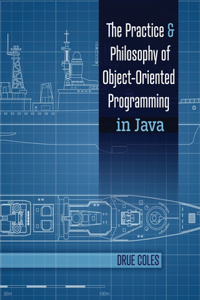 Practice and Philosophy of Object-Oriented Programming in Java