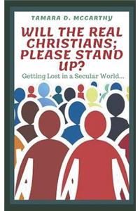 Will the Real Christians; Please Stand Up?