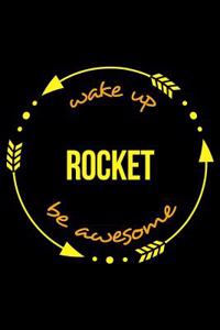 Wake Up Rocket Be Awesome Notebook for High-Power Rocketry Lovers, Medium Ruled Journal