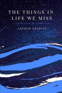 The Things in Life We Miss