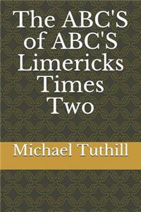 The Abc's of Abc's Limericks Times Two