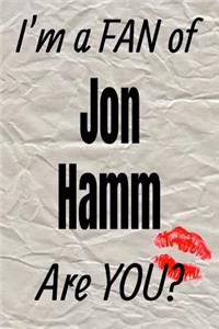 I'm a Fan of Jon Hamm Are You? Creative Writing Lined Journal