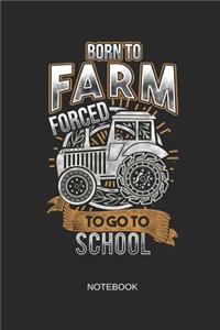 Born to Farm Forced to Go to School Notebook