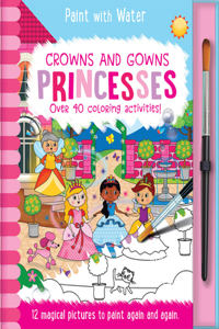 Crowns and Gowns - Princesses, Mess Free Activity Book