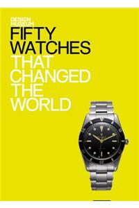 Fifty Watches That Changed the World