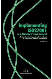 Implementing ISO27001 in a Windows(R) Environment