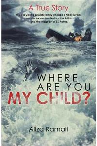 Where Are You My Child?