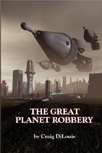 The Great Planet Robbery