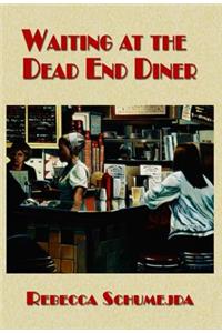 Waiting at the Dead End Diner: Poems