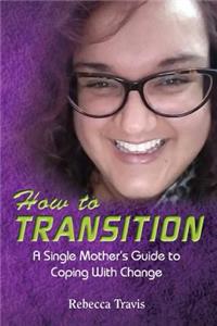 How to Transition
