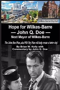 Hope for Wilkes-Barre --John Q. Doe -- Next Mayor of Wilkes-Barre PA